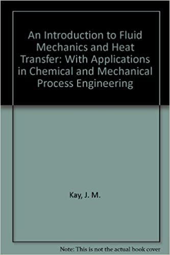 An Introduction to Fluid Mechanics and Heat Transfer: With Applications in Chemical and Mechanical Process Engineering