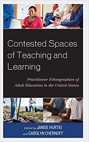 Contested Spaces of Teaching and Learning: Practitioner Ethnographies of Adult Education in the United States