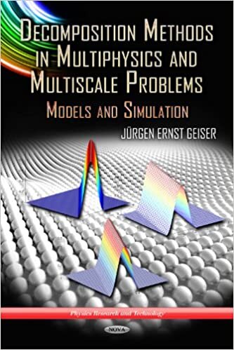 Decomposition Methods in Multiphysics & Multiscale Problems: Models & Simulation (Physics Research and Technology)