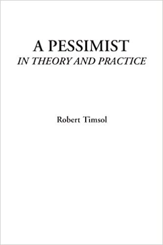A Pessimist (In Theory and Practice)