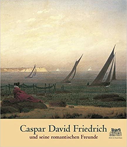 Caspar David Friedrich 2018: Der deutsche Romantiker