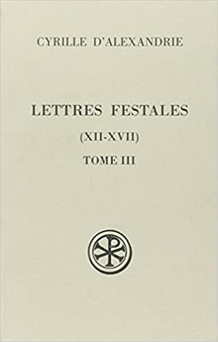 Lettres festales - tome 3 (XII-XVII) (3) (Sources chrétiennes, Band 3)