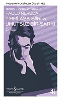 Yirmi Aşk Şiiri ve Umutsuz Bir Şarkı: Nobel Edebiyat Ödülü