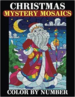 Christmas Mystery Mosaics Color by Number: An Adults Color Quest Extreme Challenges to Complete, Pixel Art For Adults & Kids, Funny 49 Coloring Pages ... (Large Print landscape Adult colouring Books)