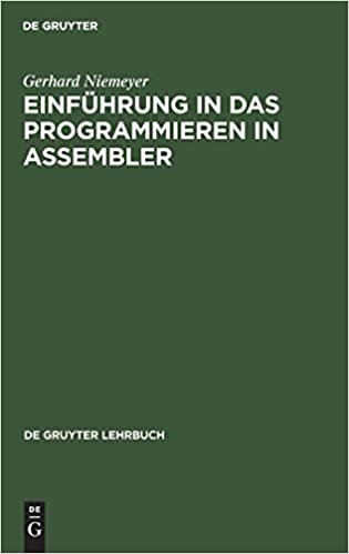 Einführung in das Programmieren in ASSEMBLER: Systeme IBM, Siemens, Univac, Interdata (De Gruyter Lehrbuch)