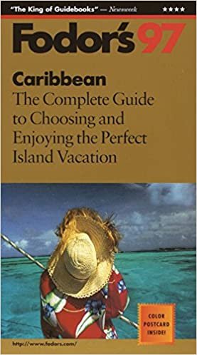 Caribbean '97: The Complete Guide to Choosing and Enjoying the Perfect Island Vacation (Fodor's Caribbean)