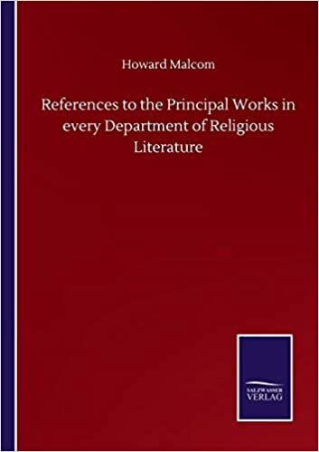 References to the Principal Works in every Department of Religious Literature indir