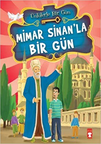 MİMAR SİNANLA BİR GÜN: Ünlülerle Bir Gün