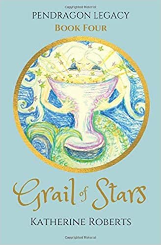 Grail of Stars (Pendragon Legacy, Band 4)