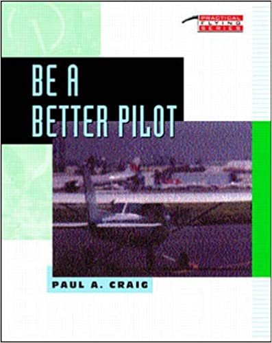 Be a Better Pilot (Practical Flying)