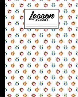 Lesson Planner: Owls Lesson Planner, A Well Planned Year for Your Elementary, Middle School, Jr. High, or High School Student | Organization and Lesson Planner, 121 Pages, Size 8" x 10"