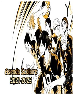 Agenda Scolaire 2021-2022: Agenda Scolaire Haikyuu 2021-2022 de journal de calendrier de planification hebdomadaire,1 jour par page,Organiseur ... adultes,les hommes,les femmes,les otakus.