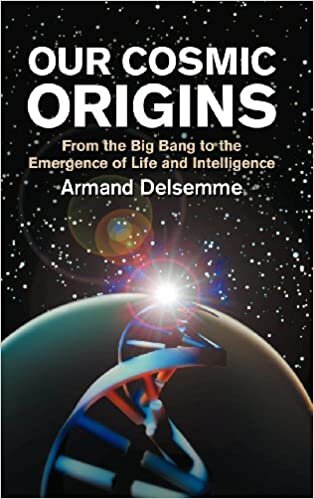 Our Cosmic Origins: From the Big Bang to the Emergence of Life and Intelligence indir