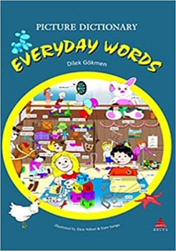 Everyday Words: Popüler Resimli İngilizce Sözlük Dilek Gökmen
