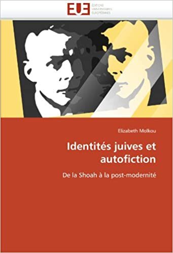 Identités juives et autofiction: De la Shoah à la post-modernité