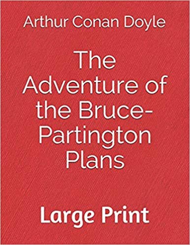 The Adventure of the Bruce-Partington Plans: Large Print
