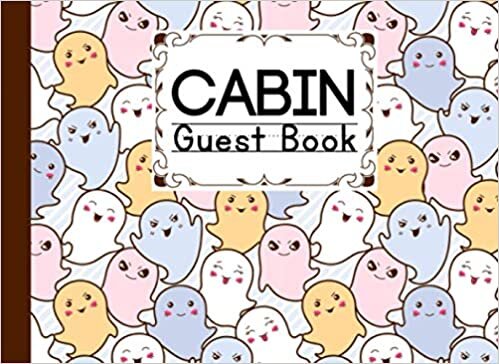 Cabin Guest Book: Cabin Guest book Cute Ghosts Cover, Vacation Rental, Airbnb, Vacation Rental Guest Book, Guest House, Lake Home, Mountain Home, Sign in notebook | 150 pages - 8.25" x 6" inch size