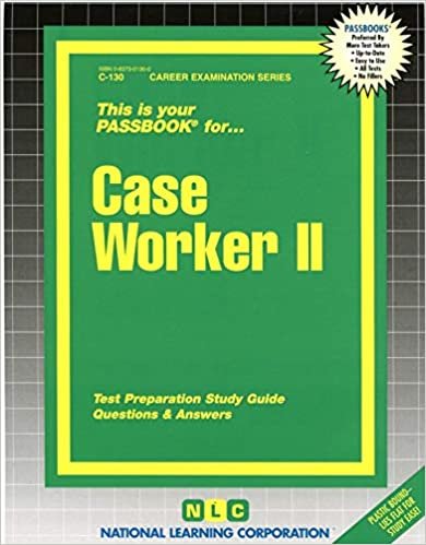 Caseworker II: Passbooks Study Guide (Career Examination, Band 130) indir