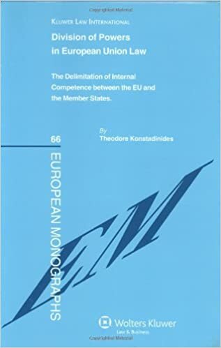 Division of Powers in European Union Law: The Delimitation of Internal Competence Between the Eu and the Member States (European Monographs, Band 66)