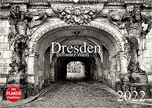 Dresden Schwarz-Weiß (Wandkalender 2022 DIN A2 quer): Impressionen der Stadt Dresden (Geburtstagskalender, 14 Seiten ) (CALVENDO Orte)