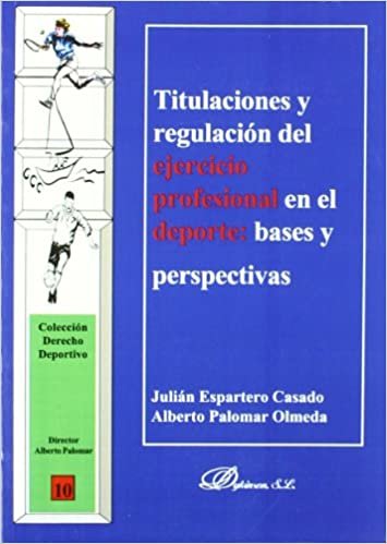 Titulaciones y regulacion del ejercicio profesional en el deporte / Degrees and professional regulation in sport: Bases y perspectivas / Bases and Perspectives