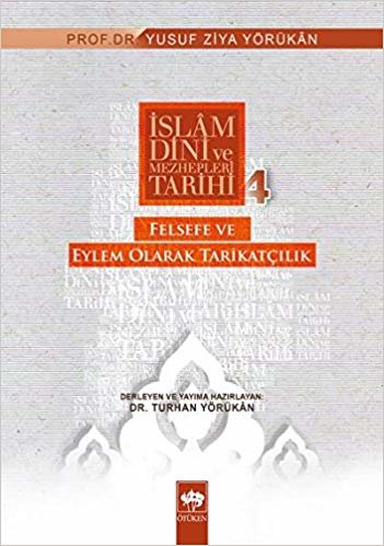 İslam Dini ve Mezhepleri Tarihi 4 Felsefe ve Eylem Olarak Tarikatçılık