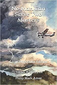 No Man Can Serve Two Masters: Large Print Color Edition