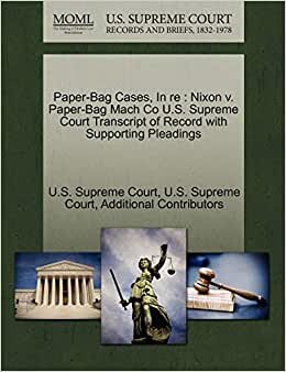 Paper-Bag Cases, In re: Nixon v. Paper-Bag Mach Co U.S. Supreme Court Transcript of Record with Supporting Pleadings