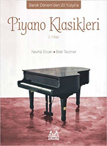 Piyano Klasikleri 2.Kitap: Barok Dönem'den 20.Yüzyıl'a