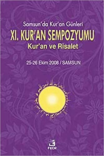 11. Kur’an Sempozyumu - Kur'an ve Risalet: Samsun'da Kur'an Günleri 25-26 Ekim 2008 / Samsun