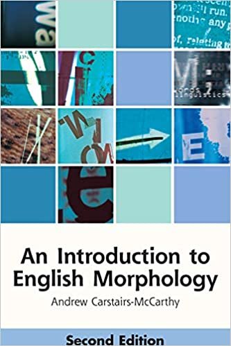 An Introduction to English Morphology: Words and Their Structure: Words and Their Structure (2nd Edition) (Edinburgh Textbooks on the English Language)