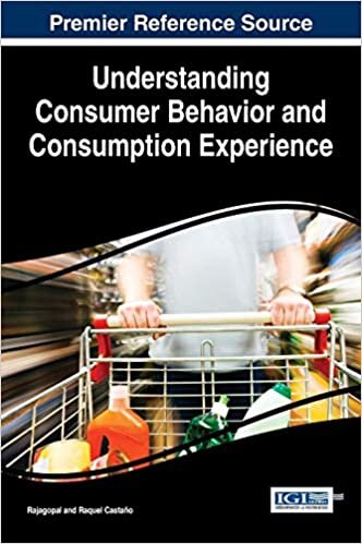 Understanding Consumer Behavior and Consumption Experience (Advances in Marketing, Customer Relationship Management, and E-Services)