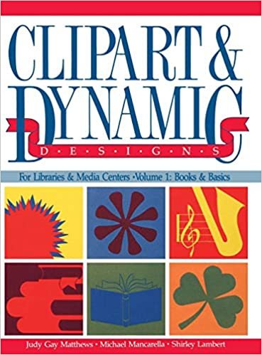 Clipart and Dynamic Designs: Books and Basics v. 1 (Clipart & Dynamic Designs for Libraries & Media Centers)
