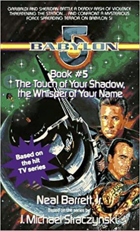 Touch of Your Shadow the Whisper of Your Name: Babylon 5, Book #5 indir