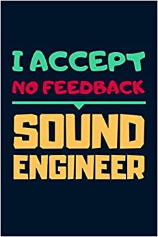 Sound Engineer Gifts: Lined Notebook Journal Paper Blank, a Funny Gift for Sound Engineer to Write in (Volume 10)