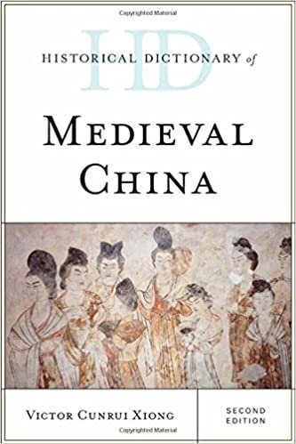 Historical Dictionary of Medieval China (Historical Dictionaries of Ancient Civilizations and Historical Eras)