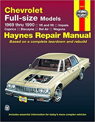 Haynes Chevrolet Full-Size Sedans, 1969-1990 Manual: V6 and V8, Impala, Caprice, Biscayne, Bel Air, Wagons (Haynes Manuals)