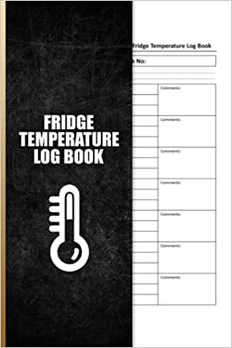 Fridge Temperature Log Book: Fridge Freezer Temperature Log Book - A5 Size - Fridge Temperature Recorder Book - Daily Refrigerator Temperature Log ... Temperature Log Book for Food, Home, Business