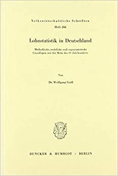Lohnstatistik in Deutschland.: Methodische, rechtliche und organisatorische Grundlagen seit der Mitte des 19. Jahrhunderts. indir