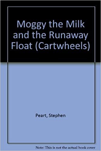 Moggy the Milk and the Runaway Float (Cartwheels S.)
