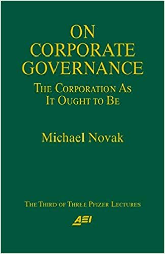On Corporate Governance: The Corporation as It Ought to Be - A Pfizer Lecture (Pfizer Lecture Series)