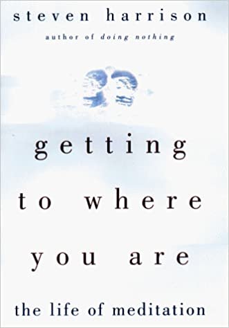 Getting to where you are: The Life of Meditation
