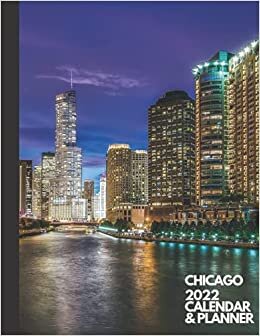 Chicago: City 2022 Calendar & Planner. Daily, Weekly and Monthly Organizer. Windy City Gifts