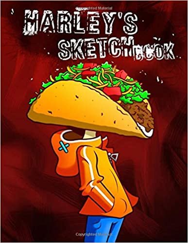 Harley's Sketchbook: Stuff Your Face with Tacos and Start Drawing! Taco Head Art’s Signature Personalized Sketchbook with Name for Kids Includes 100 Pages for Doodling, Drawing and Sketching.
