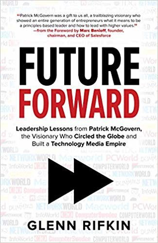 Future Forward: Leadership Lessons from Patrick McGovern, the Visionary Who Circled the Globe and Built a Technology Media Empire indir