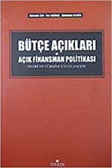 Bütçe Açıkları ve Açık Finansman Politikası: Teori ve Türkiye Uygulaması