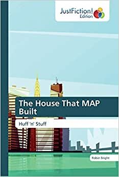 The House That MAP Built: Huff 'n' Stuff