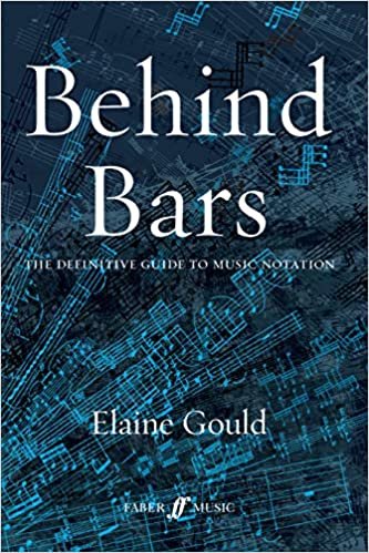 Behind Bars: the Definitive Guide to Music Notation (Faber Edition)