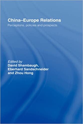 China-Europe Relations: Perceptions, Policies and Prospects