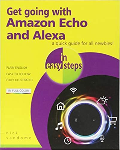 Vandome, N: Get going with Amazon Echo and Alexa in easy ste (In Easy Steps)